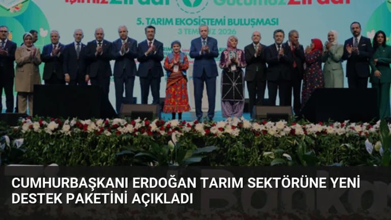 Cumhurbaşkanı Erdoğan Tarım Sektörüne Yeni Destek Paketini Açıkladı