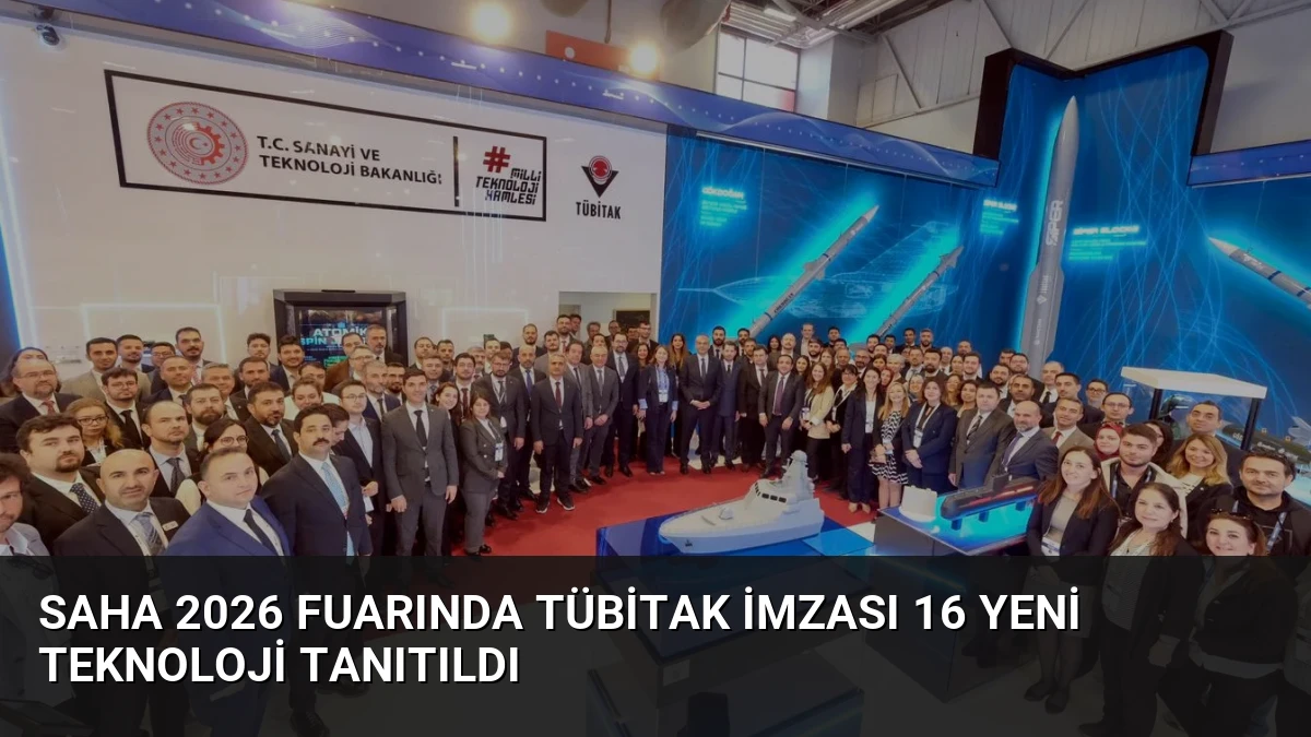 SAHA 2026 Fuarında TÜBİTAK İmzası 16 Yeni Teknoloji Tanıtıldı