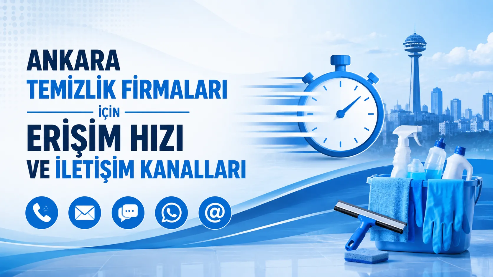 Ankara Temizlik Firmaları İçin Erişim Hızı ve İletişim Kanalları