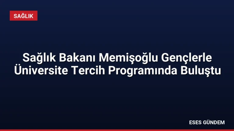 Sağlık Bakanı Memişoğlu Gençlerle Üniversite Tercih Programında Buluştu