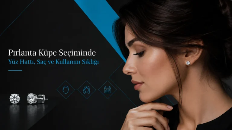 Pırlanta Küpe Seçiminde Yüz Hattı, Saç ve Kullanım Sıklığı