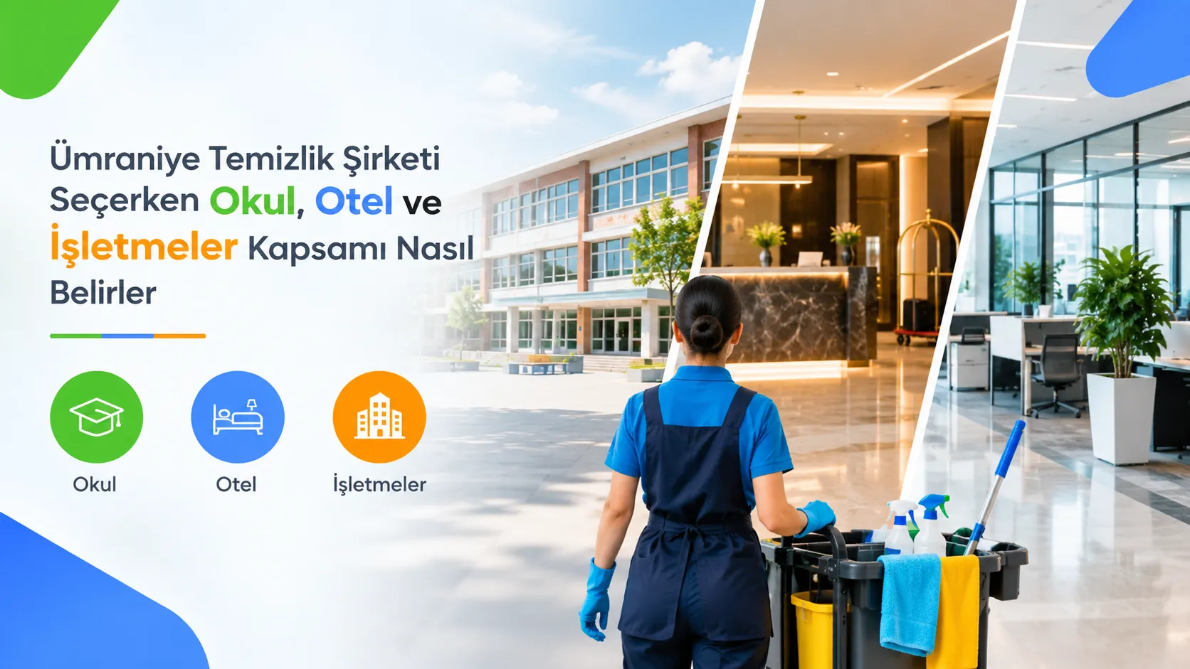 Ümraniye Temizlik Şirketi Seçerken Okul, Otel ve İşletmeler Kapsamı Nasıl Belirler?