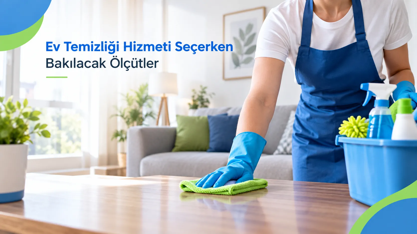 Ev Temizliği Hizmeti Seçerken Bakılacak Ölçütler