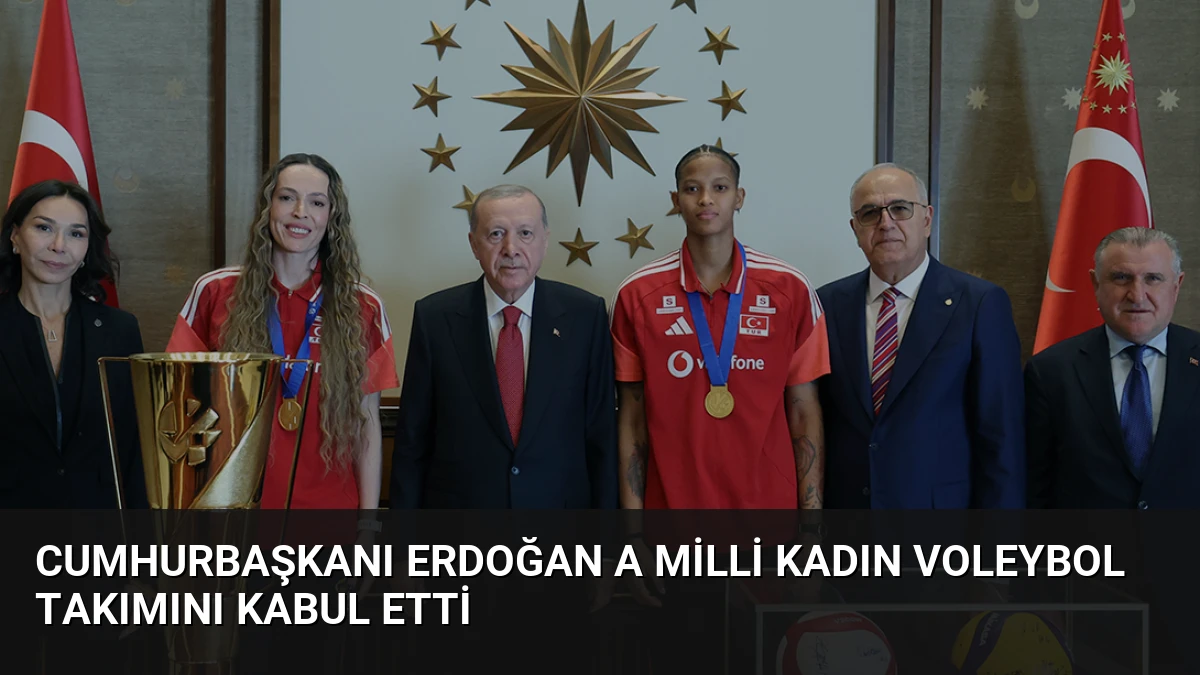 Cumhurbaşkanı Erdoğan A Milli Kadın Voleybol Takımını Kabul Etti
