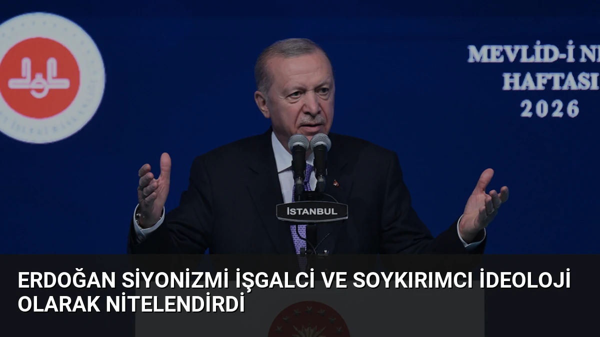 Erdoğan Siyonizmi İşgalci ve Soykırımcı İdeoloji Olarak Nitelendirdi
