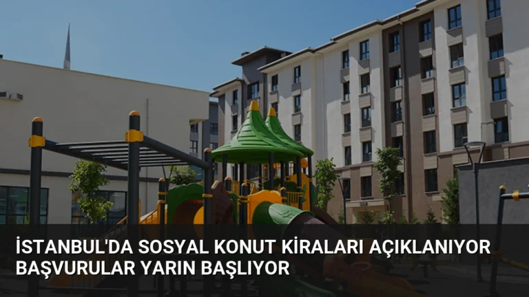 İstanbul’da Sosyal Konut Kiraları Açıklanıyor Başvurular Yarın Başlıyor