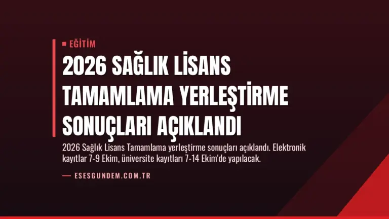 2026 Sağlık Lisans Tamamlama Yerleştirme Sonuçları Açıklandı