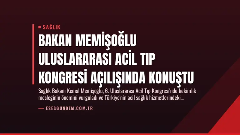 Bakan Memişoğlu Uluslararası Acil Tıp Kongresi Açılışında Konuştu