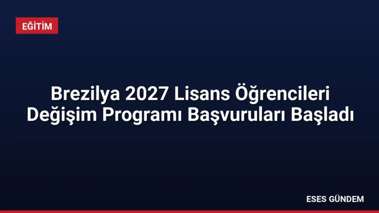 Brezilya 2027 Lisans Öğrencileri Değişim Programı Başvuruları Başladı