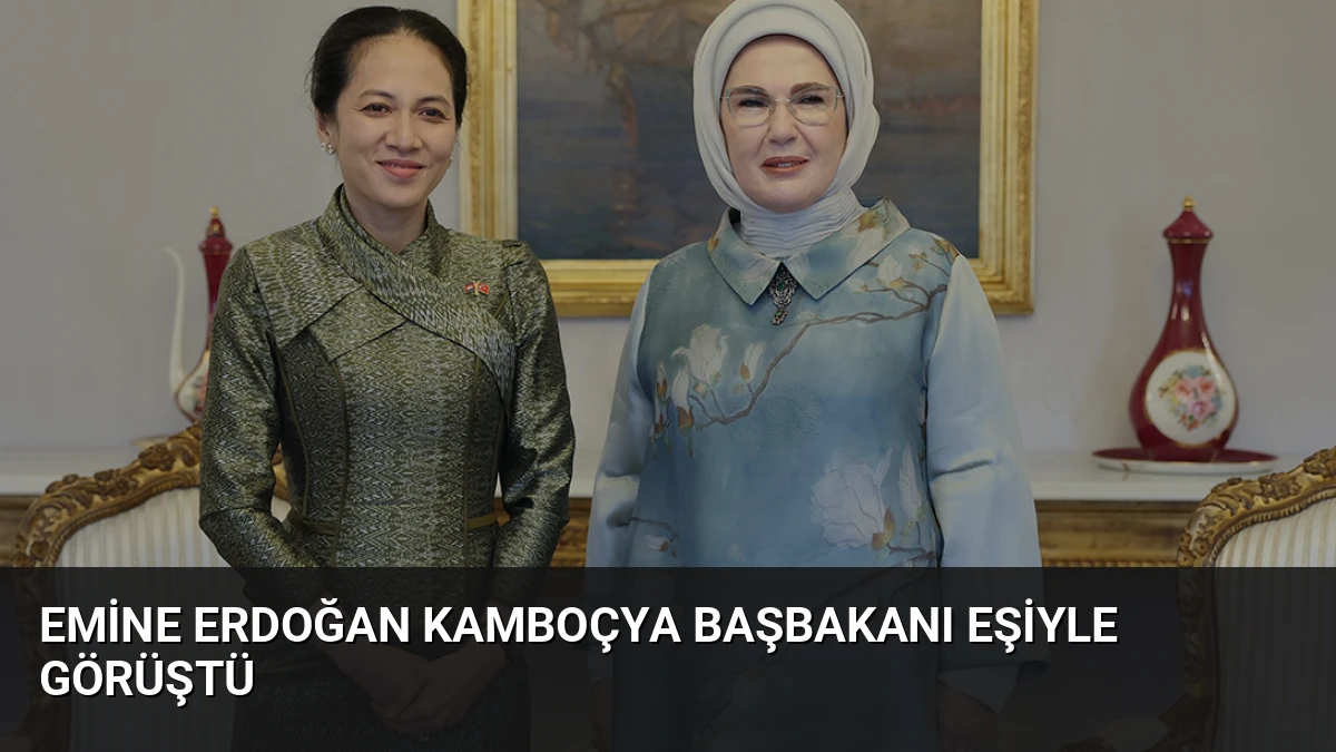 Emine Erdoğan Kamboçya Başbakanı Eşiyle Görüştü