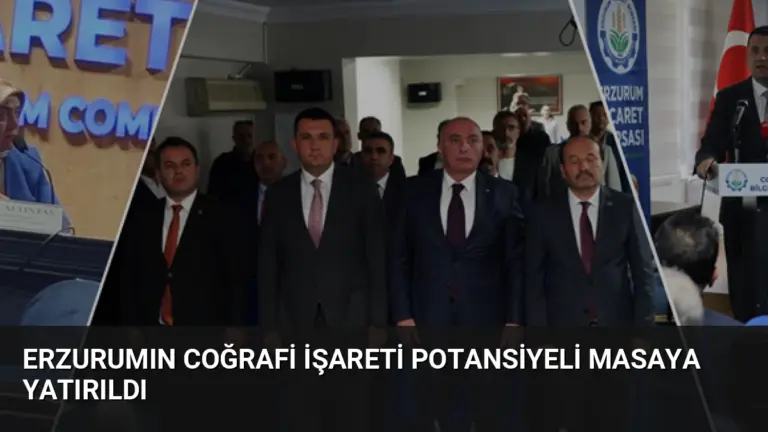 Erzurumın Coğrafi İşareti Potansiyeli Masaya Yatırıldı