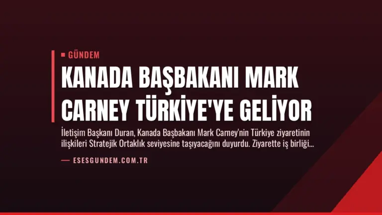 Kanada Başbakanı Mark Carney Türkiye’ye Geliyor