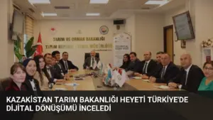 Kazakistan Tarım Bakanlığı Heyeti Türkiye’de Dijital Dönüşümü İnceledi