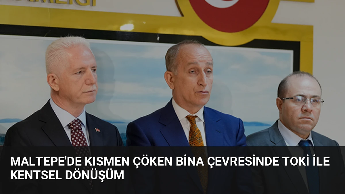 Maltepe’de Kısmen Çöken Bina Çevresinde TOKİ ile Kentsel Dönüşüm