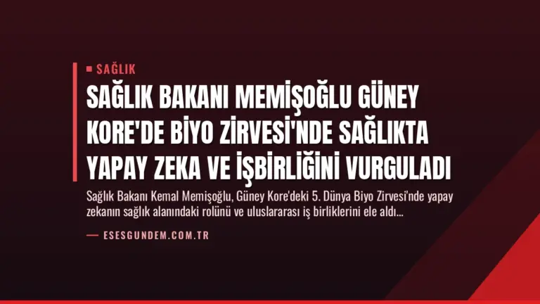 Sağlık Bakanı Memişoğlu Güney Kore’de Biyo Zirvesi’nde Sağlıkta Yapay Zeka ve İşbirliğini Vurguladı