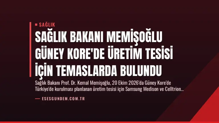 Sağlık Bakanı Memişoğlu Güney Kore’de Üretim Tesisi İçin Temaslarda Bulundu
