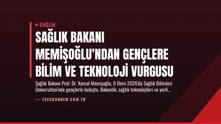 Sağlık Bakanı Memişoğlu’ndan Gençlere Bilim ve Teknoloji Vurgusu