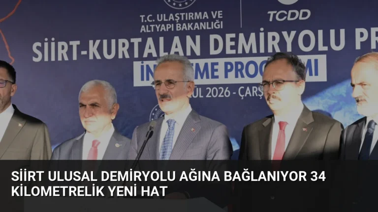 Siirt Ulusal Demiryolu Ağına Bağlanıyor 34 Kilometrelik Yeni Hat
