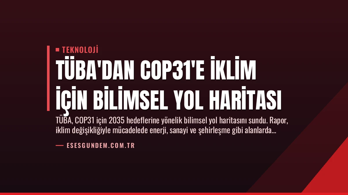TÜBA’dan COP31’e İklim İçin Bilimsel Yol Haritası